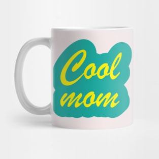 Mothers Day T-Shirt and Gift for Cool Mom Mug